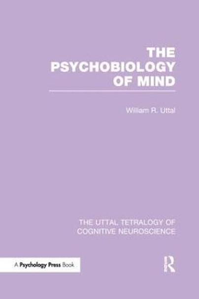 The Psychobiology of Mind by William R. Uttal