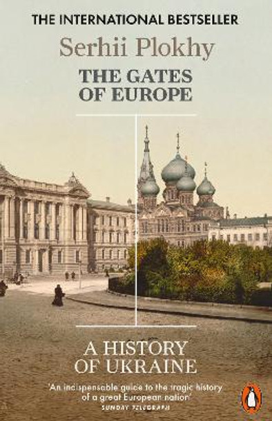 The Gates of Europe: A History of Ukraine by Serhii Plokhy