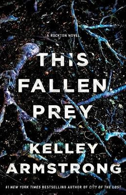 This Fallen Prey: A Rockton Novel by Kelley Armstrong