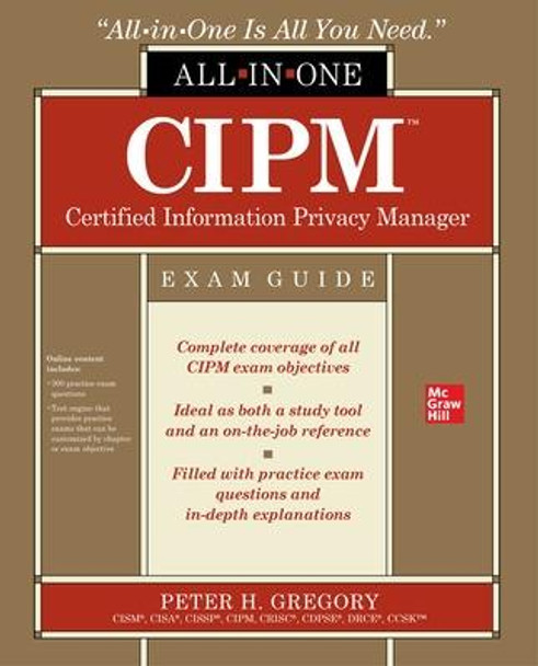 Cipm Certified Information Privacy Manager All-In-One Exam Guide by Peter H Gregory