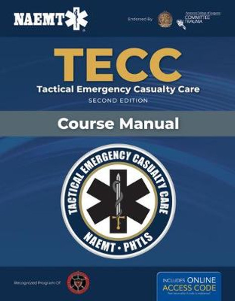 TECC: Tactical Emergency Casualty Care by National Association of Emergency Medical Technicians (NAEMT)
