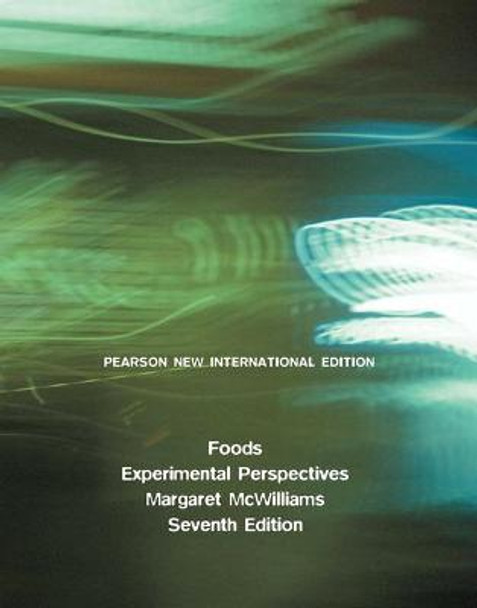 Foods: Pearson New International Edition: Experimental Perspectives by Margaret McWilliams