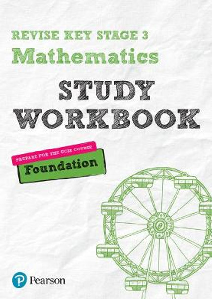 Revise Key Stage 3 Mathematics Foundation Study Workbook: preparing for the GCSE Foundation course by Sharon Bolger