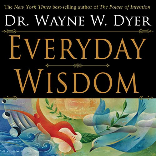 Everyday Wisdom by Dr. Wayne W. Dyer 9781401905057 [USED COPY]