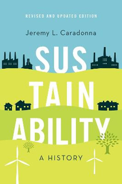 Sustainability: A History, Revised and Updated Edition by Jeremy L. Caradonna