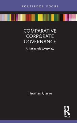 Comparative Corporate Governance: A Research Overview Thomas Clarke 9780367266943