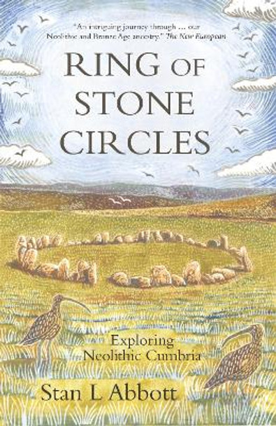 Ring of Stone Circles: Exploring Neolithic Cumbria by Stan L Abbott