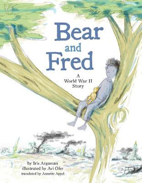 Bear and Fred: A World War II Story by Iris Argaman