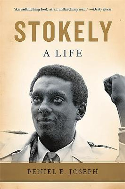 Stokely: A Life by Peniel E. Joseph