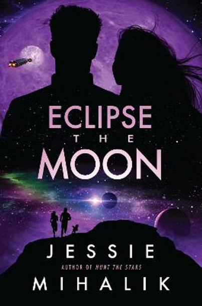 Eclipse the Moon: A Novel by Jessie Mihalik