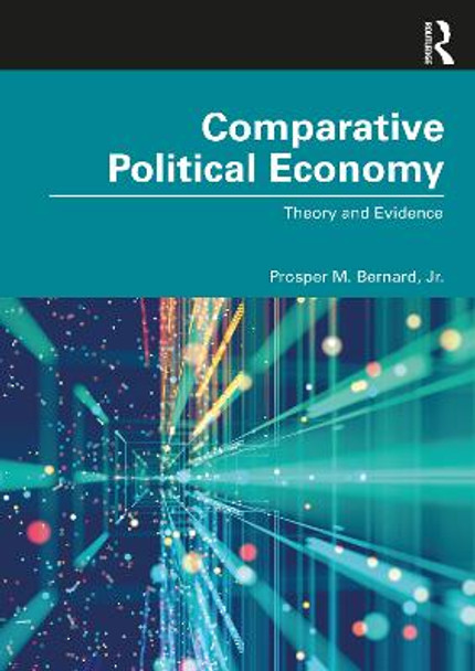 Comparative Political Economy: Theory and Evidence by Prosper Bernard, Jr.