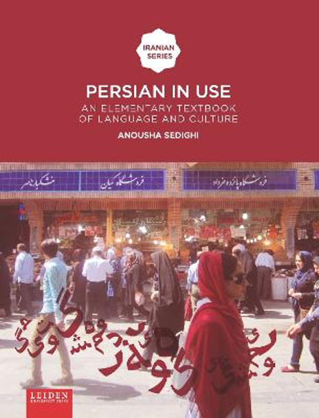 Persian in Use: An Elementary Textbook of Language and Culture by Professor of Persian Anousha Sedighi