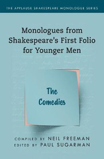 Monologues from Shakespeare's First Folio for Younger Men: The Comedies by Neil Freeman