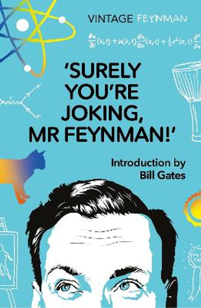 Surely You're Joking Mr Feynman: Adventures of a Curious Character by Richard P Feynman