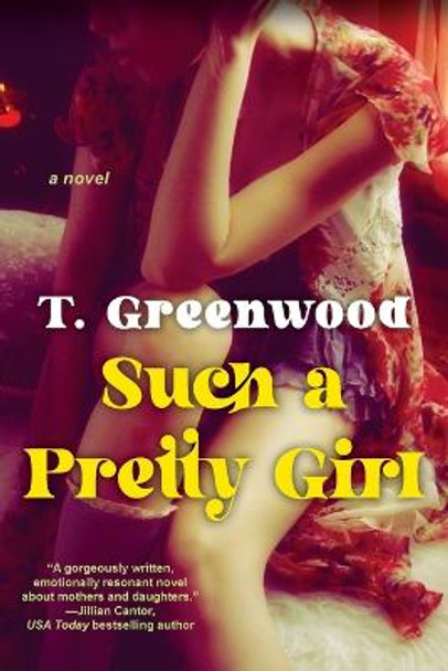 Such a Pretty Girl by T. Greenwood