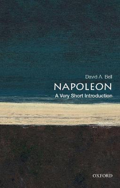 Napoleon: A Very Short Introduction by David A Bell