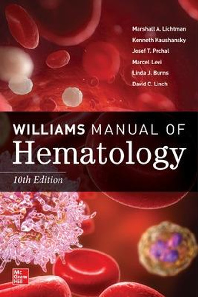 Williams Manual of Hematology, 10/E by Marshall Lichtman