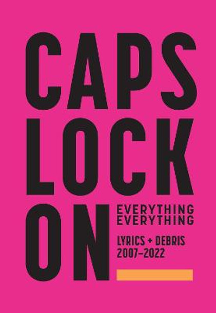 CAPS LOCK ON: Lyrics + Debris 2007-2022 by Everything Everything