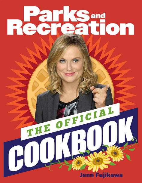 Parks and Recreation: The Official Cookbook Jenn Fujikawa 9781637740873