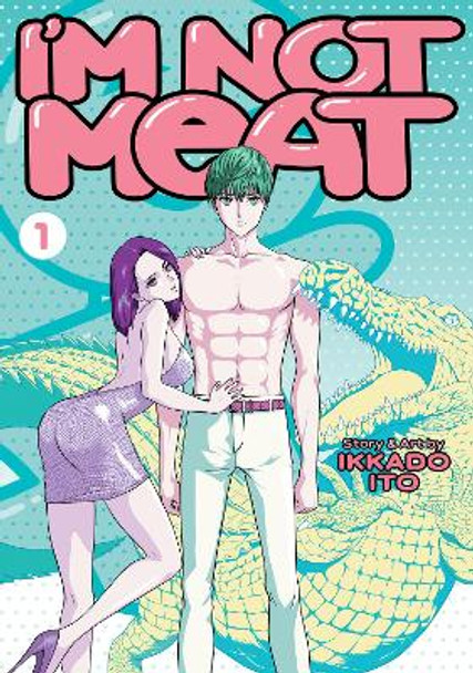 Im Not Meat: Get Your Filthy Paws Off Me! Vol. 1 by Ikkado Itoh