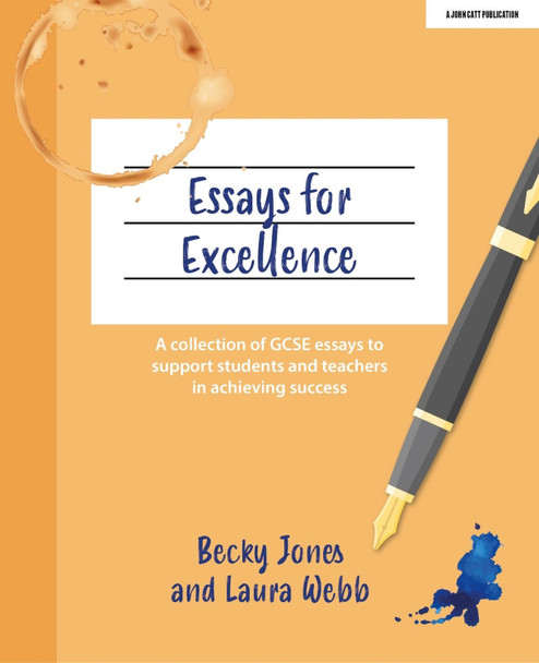 Essays for Excellence: A collection of GCSE essays to support students and teachers in achieving success Becky Jones 9781915261335