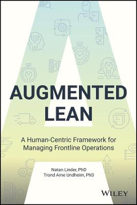 Augmented Lean: A Human-Centric Framework for Mana ging Frontline Operations by N Linder