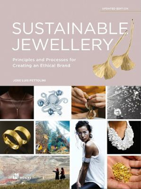 Sustainable Jewellery. Updated Edition: Principles and Processes for Creating an Ethical Brand by Jose Luis Fettolini