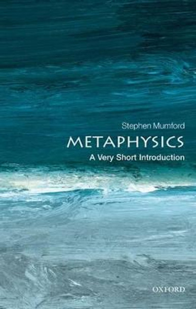 Metaphysics: A Very Short Introduction by Stephen Mumford