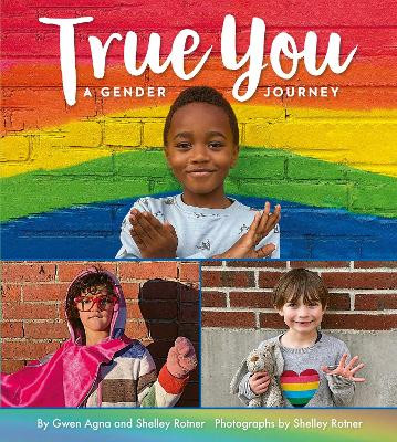 True You: A Gender Journey by Gwen Agna