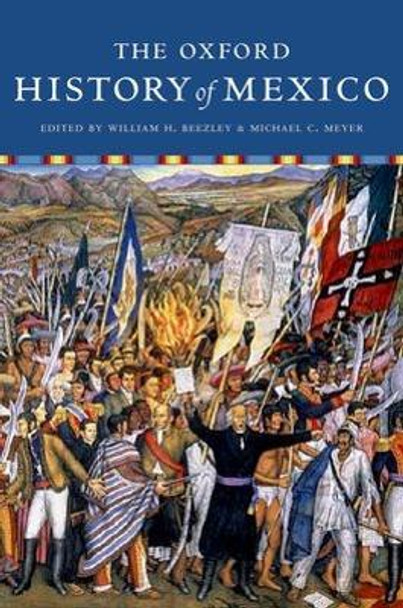 The Oxford History of Mexico by William H. Beezley