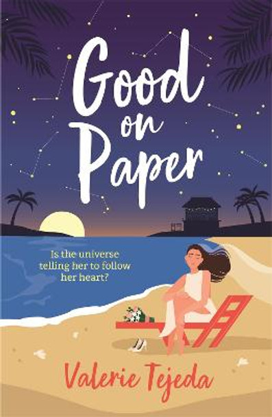 Good on Paper: A fabulously fresh beach read with heart and soul that you won't want to miss this summer! by Valerie Tejeda
