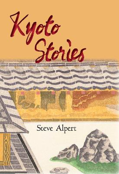 Kyoto Stories by Steve Alpert