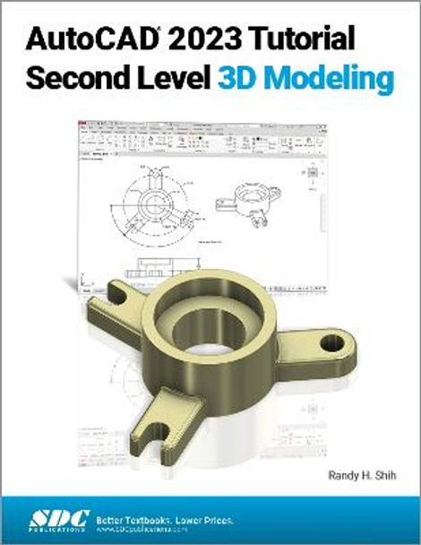 AutoCAD 2023 Tutorial Second Level 3D Modeling by Randy H. Shih