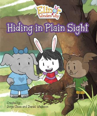 Elinor Wonders Why: Hiding In Plain Sight Jorge Cham 9781525306198