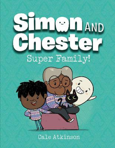 Super Family! (Simon and Chester Book #3) by Cale Atkinson