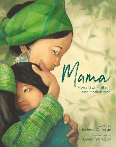 Mama: A World of Mothers and Motherhood by Helene Delforge