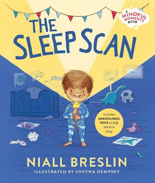 The Sleep Scan: Includes mindfulness trick to help children sleep by Niall Breslin