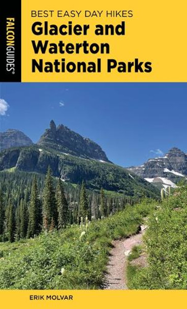 Best Easy Day Hikes Glacier and Waterton National Parks Erik Molvar 9781493091287