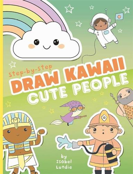 Draw Kawaii: Cute People Isobel Lundie 9781835872727