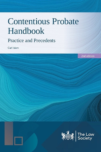 Contentious Probate Handbook: Practice and Precedents Carl Islam 9781784462345