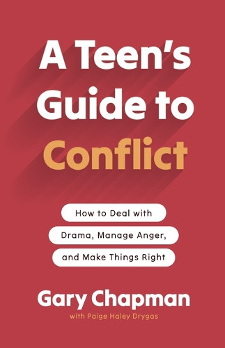 Teen's Guide to Conflict, A Gary Chapman 9780802435309