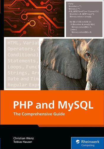 PHP and MySQL: The Comprehensive Guide Christian Wenz 9781493226672