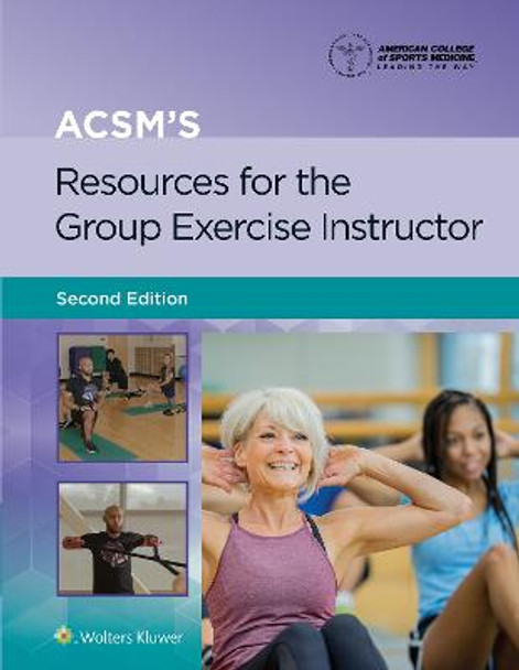 ACSM's Resources for the Group Exercise Instructor by American College of Sports Medicine (ACSM)