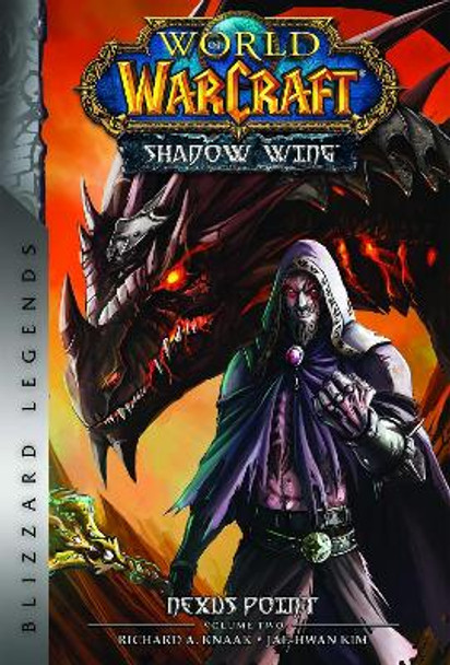 World of Warcraft: Nexus Point - The Dragons of Outland - Book Two: Blizzard Legends by Richard A. Knaak