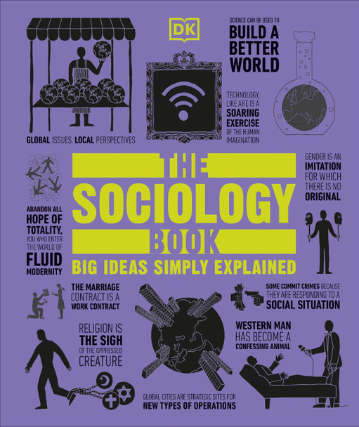 The Sociology Book: Big Ideas Simply Explained Sarah Tomley 9780241182291
