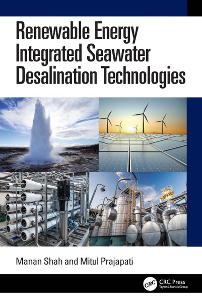 Renewable Energy Integrated Seawater Desalination Technologies Manan Shah 9781032870892