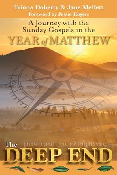 The Deep End: A Journey with the Sunday Gospels in the Year of Matthew by Triona Doherty