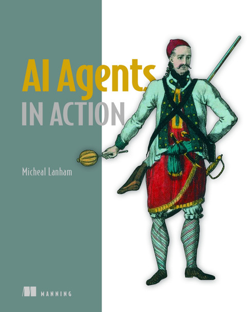 AI Agents in Action Micheal Lanham 9781633436343