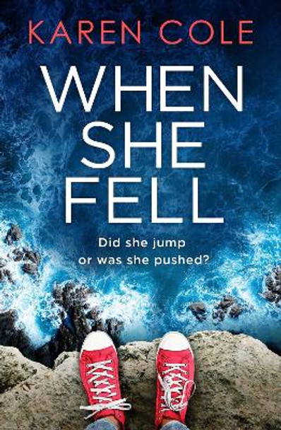 When She Fell: The utterly addictive psychological thriller from the bestselling author of Deliver Me. *PREORDER NOW* by Karen Cole