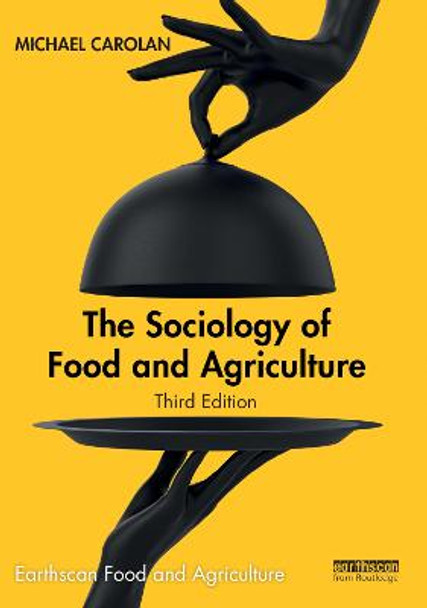 The Sociology of Food and Agriculture by Michael Carolan